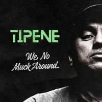 Tipene 'we No Muck Around' Ep Out December 16 Via Loop