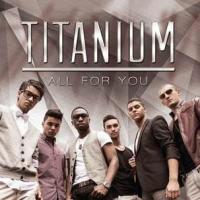 Titanium To Release Debut Album All For You On December 7