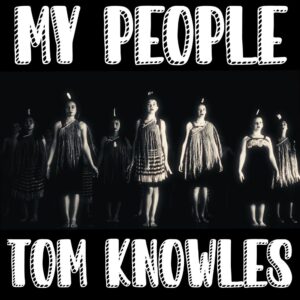 Tom Knowles Releases New Single 'my People'