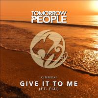 Tomorrow People Release New Single 'give It To Me'
