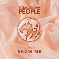 Tomorrow People&rsquo;s Next Single Release For #firstfridays Is 'show Me'