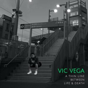 Vic Vega Releases New Album 'a Thin Line Between Life & Death'