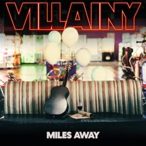 Villainy Unleashes Latest Offering 'miles Away'