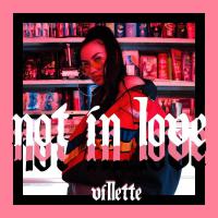 Villette 'not In Love' Video Release