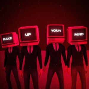 Volts Unleash 'make Up Your Mind'
