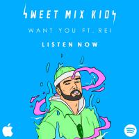 'want You' Sweet Mix Kids Ft. Rei