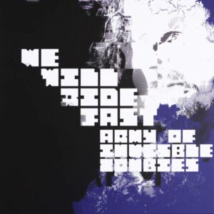 We Will Ride Fast Share Sophomore Lp 'army Of Invisible Zombies'