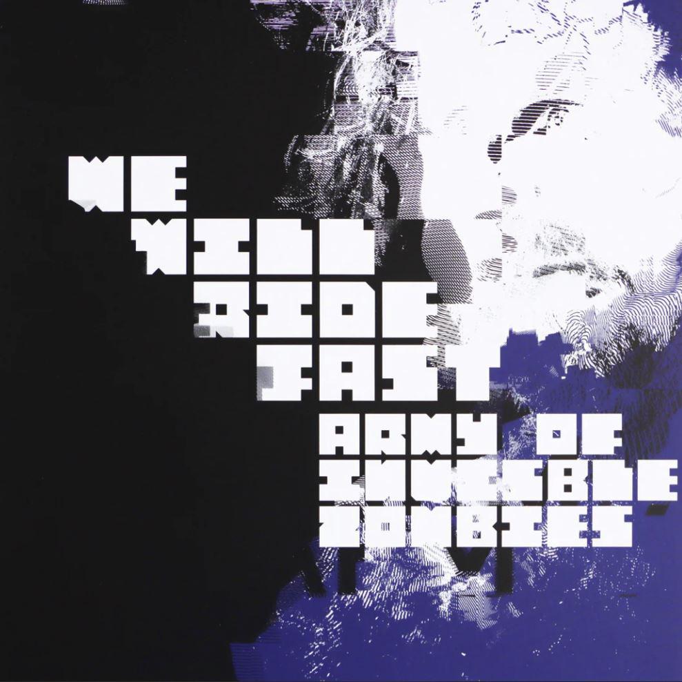 We Will Ride Fast Share Sophomore Lp 'army Of Invisible Zombies'