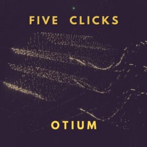 Whangarei Band Otium Release New Single 'five Clicks'