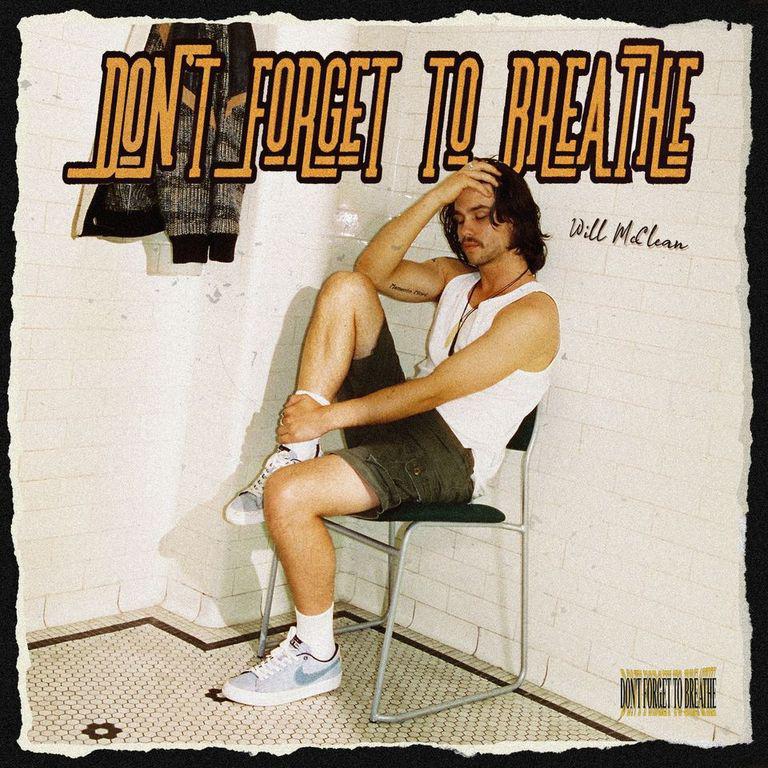Will Mcclean To Release Don't Forget To Breathe