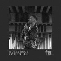 'worry Bout Yourself' By Rei