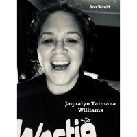 'you Would' By Jaqualyn Taimana Williams