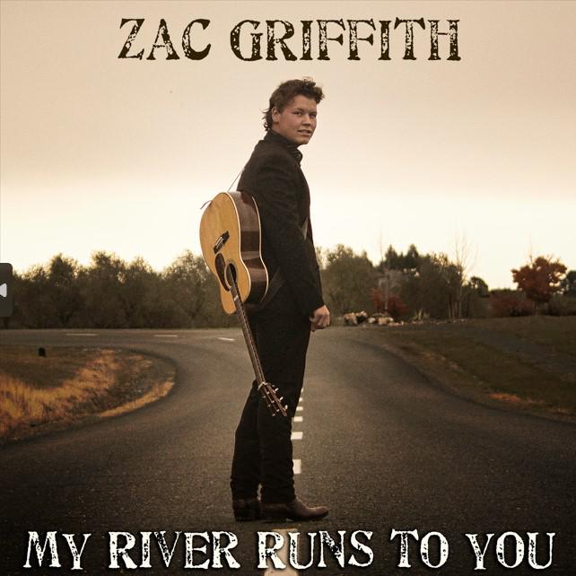 Zac Griffith Releases 'my River Runs To You'