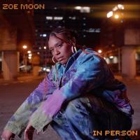 Zoe Moon's Shares Uplifitng R&b Summer Single 'in Person'