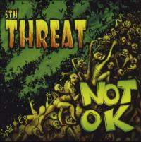 5th Threat 5th Threat/not Ok Split Ep