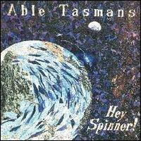 Able Tasmans Hey Spinner!