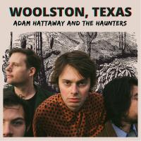 Adam Hattaway & The Haunters Woolston, Texas