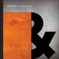 Adi Dick Undergrowth