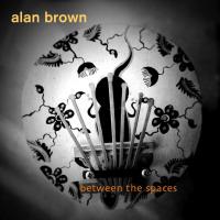 Alan Brown Between The Spaces