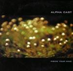 Alpha Cast Inside Your Mind