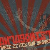 Antagonist A.d. These Cities, Our Graves