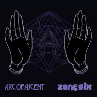 Arc Of Ascent Arc Of Ascent / Zone Six Split