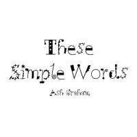 Ash Grey These Simple Words