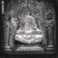 Bad Schematics Keep Your Gods