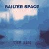 Bailterspace The Aim