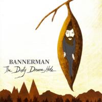 Bannerman The Dusty Dream Hole