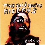 Batrider They Said You're Hideous