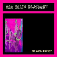 Big Blue Blanket This Must Be The Party