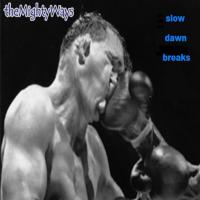 Bill Angus And The Mighty Ways Slow Dawn Breaks