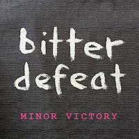 Bitter Defeat Minor Victory