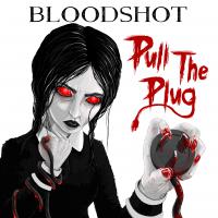 Bloodshot Pull The Plug
