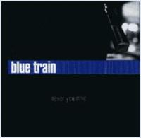 Blue Train Never You Mind