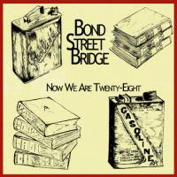 Bond Street Bridge Now We Are Twenty Eight
