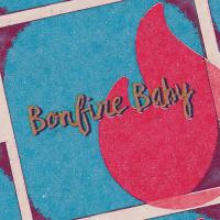 Bonfire Baby Bonfire Baby