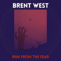 Brent West Run From The Fear