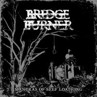 Bridge Burner Mantras Of Self Loathing