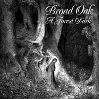 Broad Oak A Forest Dark