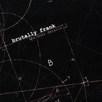 Brutally Frank The Finer Details