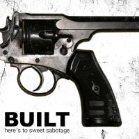 Built Here's To Sweet Sabotage