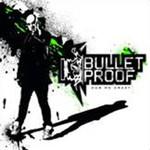 Bulletproof Dub Me Crazy