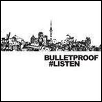 Bulletproof #listen