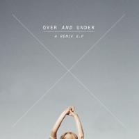 Chelsea Jade Over And Under | A Remix E.p