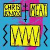 Chris Knox Meat