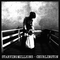 Churlington Starving Millions Churlington Split