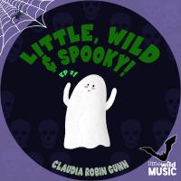 Claudia Robin Gunn Little, Wild And Spooky