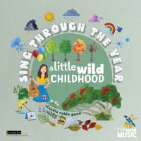 Claudia Robin Gunn Sing Through The Year A Little Wild Childhood
